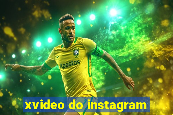 xvideo do instagram